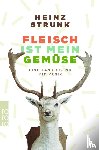 Strunk, Heinz - Fleisch ist mein Gemüse