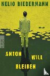 Biedermann, Nelio - Anton will bleiben