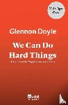 Doyle, Glennon, Wambach, Abby, Doyle, Amanda - We Can Do Hard Things