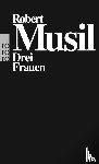 Musil, Robert - Drei Frauen