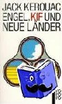 Kerouac, Jack - Engel, Kif und neue Länder