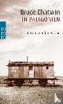 Chatwin, Bruce - In Patagonien