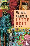 Krausser, Helmut - Fette Welt