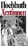 Hochhuth, Rolf - Ärztinnen