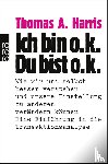 Harris, Thomas A. - Ich bin o.k., Du bist o.k
