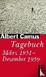Camus, Albert - Tagebuch März 1951 - Dezember 1959