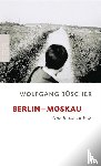 Büscher, Wolfgang - Berlin - Moskau