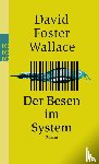 Wallace, David Foster - Der Besen im System