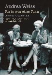 Weiss, Andrea - Paris war eine Frau