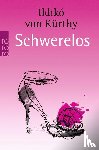 Kürthy, Ildikó von - Schwerelos