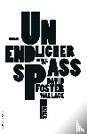 Wallace, David Foster - Unendlicher Spaß
