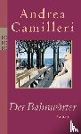 Camilleri, Andrea - Der Bahnwärter