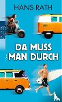 Rath, Hans - Da muss man durch