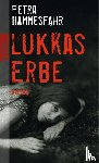 Hammesfahr, Petra - Lukkas Erbe