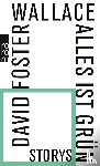Wallace, David Foster - Alles ist grün