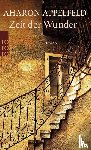 Appelfeld, Aharon - Zeit der Wunder