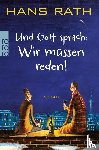 Rath, Hans - Und Gott sprach: Wir müssen reden!