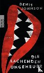 Johnson, Denis - Die lachenden Ungeheuer