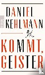 Kehlmann, Daniel - Kommt, Geister