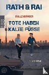 Rath, Hans, Rai, Edgar - Bullenbrüder: Tote haben kalte Füße