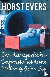 Evers, Horst - Der kategorische Imperativ ist keine Stellung beim Sex