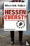 Faber, Dietrich - Hessen zuerst!