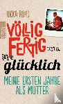 Rohd, Okka - V?LLIG FERTIG UND IRRE GL CKLICH