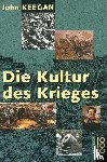 Keegan, John - Die Kultur des Krieges