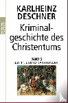 Deschner, Karlheinz - Kriminalgeschichte des Christentums 6. 11. und 12. Jahrhundert