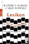Passig, Kathrin, Scholz, Aleks - Lexikon des Unwissens