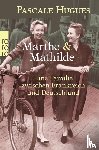 Hugues, Pascale - Marthe und Mathilde