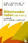 Schulz von Thun, Friedemann, Zach, Kathrin, Zoller, Karen - Miteinander reden von A bis Z
