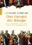 Horowski, Leonhard - Das Europa der Könige