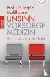 Mühlhauser, Ingrid - Unsinn Vorsorgemedizin