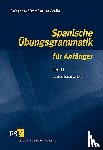 Beitscher, Gina, Dominguez, Jose Maria, Valle, Miguel - Spanische Übungsgrammatik für Anfänger 2