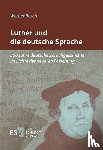 Besch, Werner - Luther und die deutsche Sprache - 500 Jahre deutsche Sprachgeschichte im Lichte der neueren Forschung