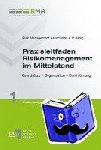 - Praxisleitfaden Risikomanagement im Mittelstand - Grundsätze - Organisation - Durchführung