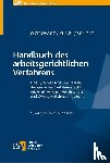 Ostrowicz, Alexander, Künzl, Reinhard, Scholz, Christian - Handbuch des arbeitsgerichtlichen Verfahrens