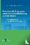 Schöffner, Günther, Senne, Petra - Professionelle Zusammenarbeit von Geschäftsführung und Betriebsrat