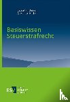 Bürger, Sebastian, Bechtel, Alexander - Basiswissen Steuerstrafrecht