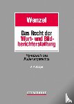 Wenzel, Karl Egbert - Das Recht der Wort- und Bildberichterstattung - Handbuch des Äußerungsrechts