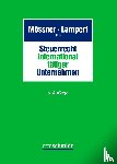 Mössner, Jörg Manfred, Lampert, Steffen, Kuhn, Jürgen, Liebchen, Daniel - Steuerrecht international tätiger Unternehmen