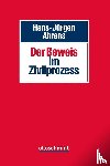 Ahrens, Hans-Jürgen - Der Beweis im Zivilprozess