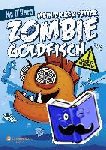 O'Hara, Mo - Mein dicker fetter Zombie-Goldfisch, Band 03 - Frankie - Alles andere ist Fischfutter