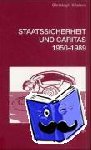 Kösters, Christoph - Staatssicherheit und Caritas 1950 - 1989 - Zur politischen Geschichte der katholischen Kirche in der DDR