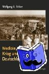 Eckart, Wolfgang U. - Medizin, Krieg und Gesellschaft: Deutschland 1914-1924
