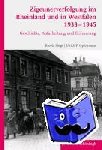  - Zigeunerverfolgung im Rheinland und in Westfalen 1933-1945 - Geschichte, Aufarbeitung und Erinnerung