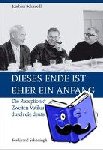 Schmiedl, Joachim - Dieses Ende ist eher ein Anfang - Die Rezeption des Zweiten Vatikanischen Konzils durch die deutschen Bischöfe (1959-1971)