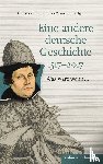  - Eine andere deutsche Geschichte 1517-2017