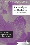  - Knowledge in the Shadow of Catastrophe